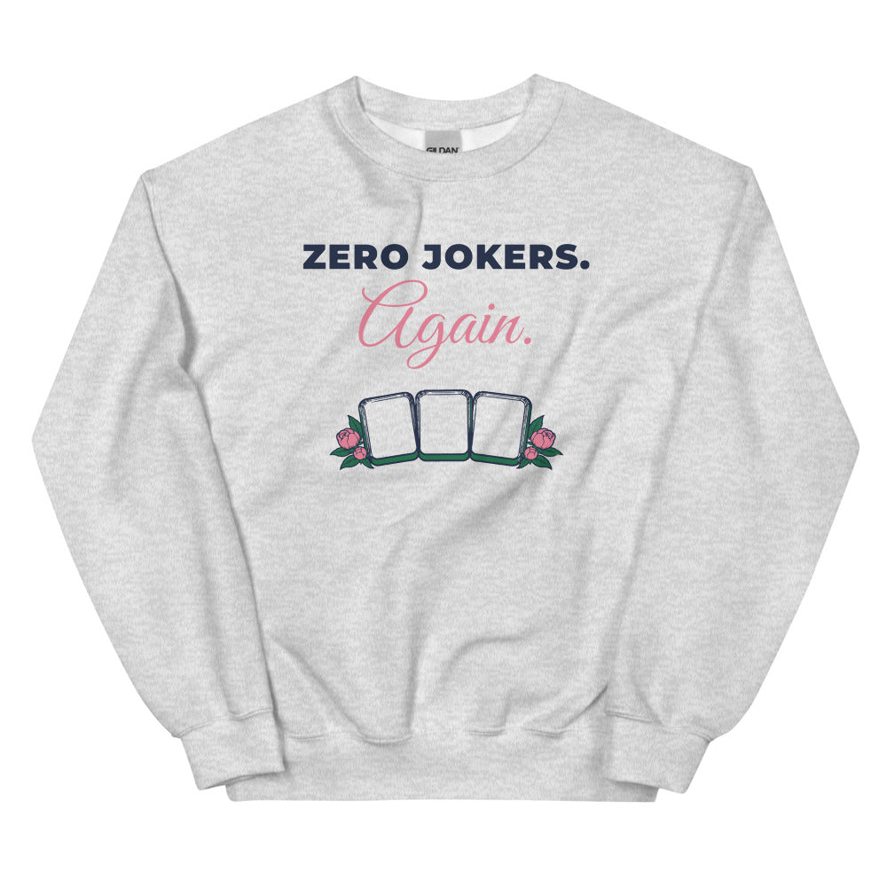 Zero Jokers. Again. crewneck, Ash