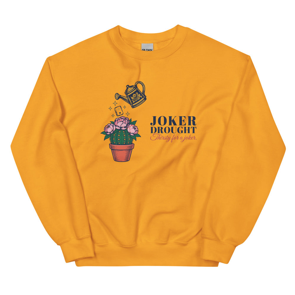 Joker Drought Thirsty for a Joker cactus crewneck, Gold