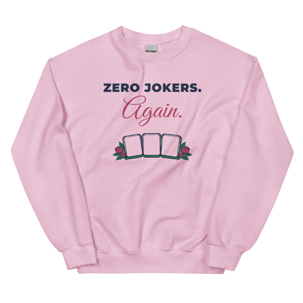 Zero Jokers. Again. crewneck, Light Pink