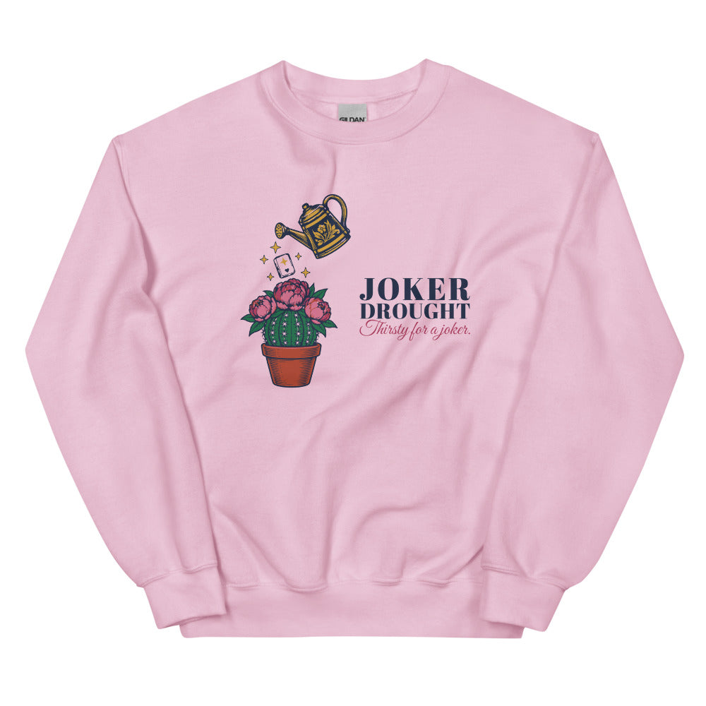 Joker Drought Thirsty for a Joker cactus crewneck, Light Pink