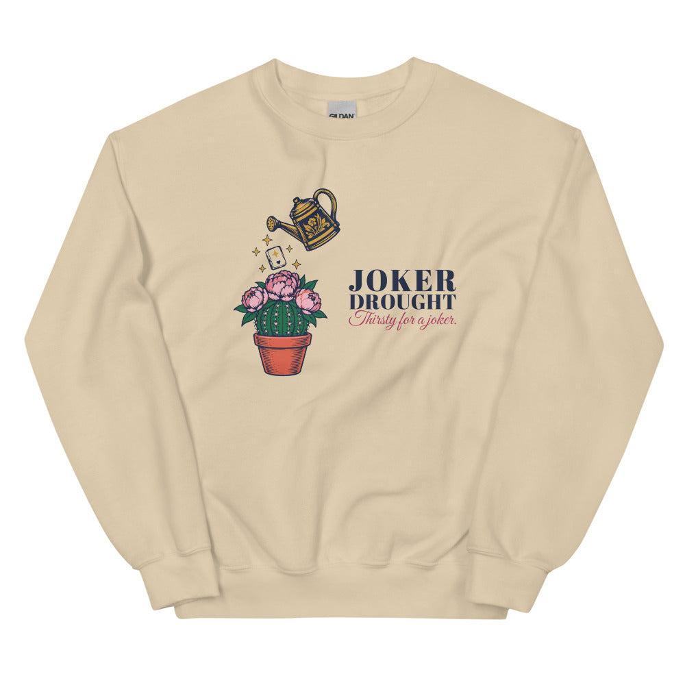 Joker Drought Thirsty for a Joker cactus crewneck, Sand