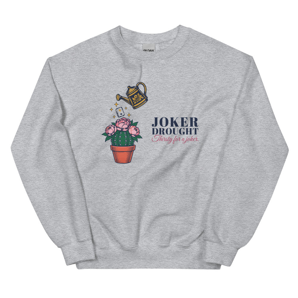 Joker Drought Thirsty for a Joker cactus crewneck, Sport Grey