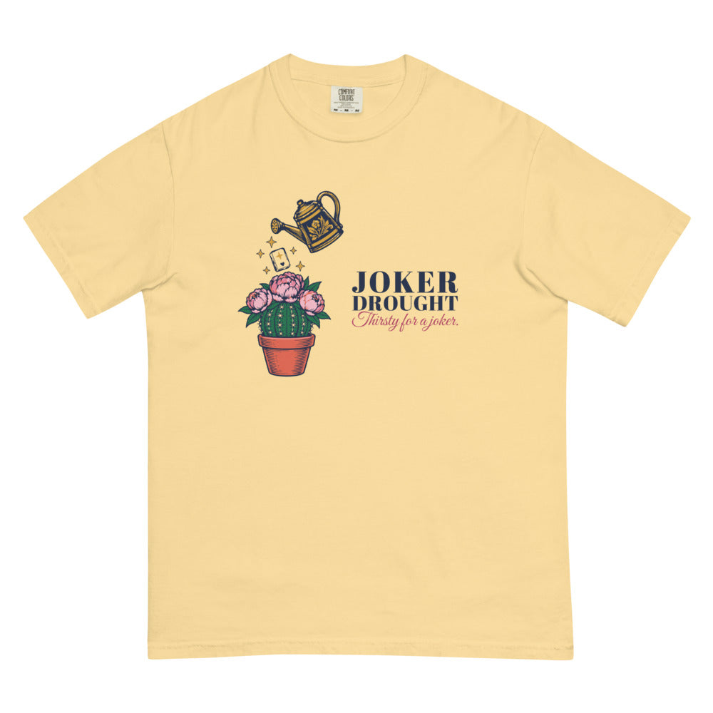 Joker Drought Thirsty for a Joker cactus tee, Butter