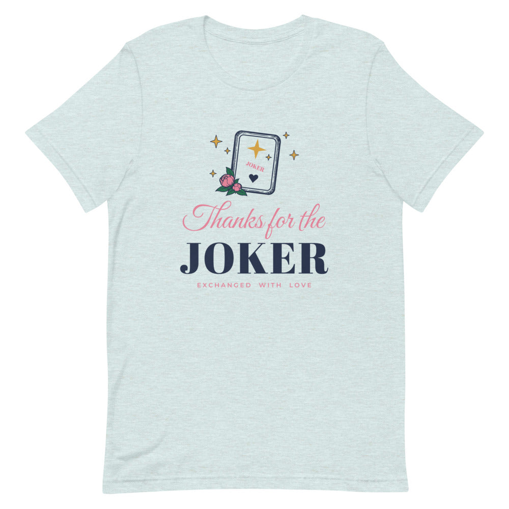 Thanks for the Joker tee, Heather Prism Ice Blue